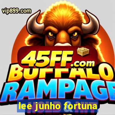 lee junho fortuna